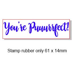 You're puuurrfect 61 x 14, stamp, rubber only, Acrylic blocks av